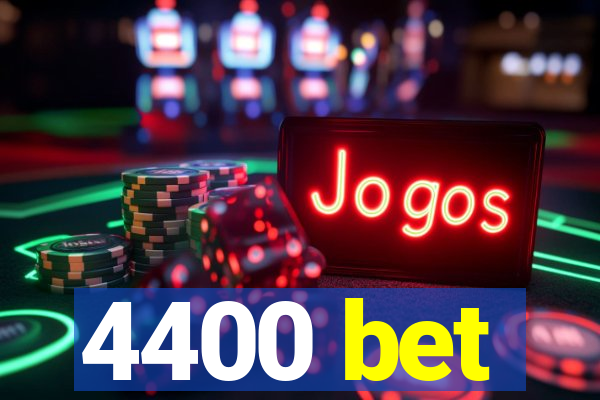 4400 bet